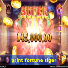 print fortune tiger